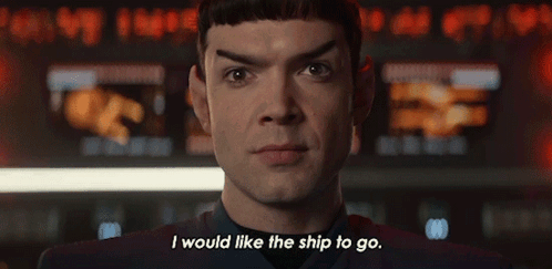 i-would-like-the-ship-to-go-now-spock.gif